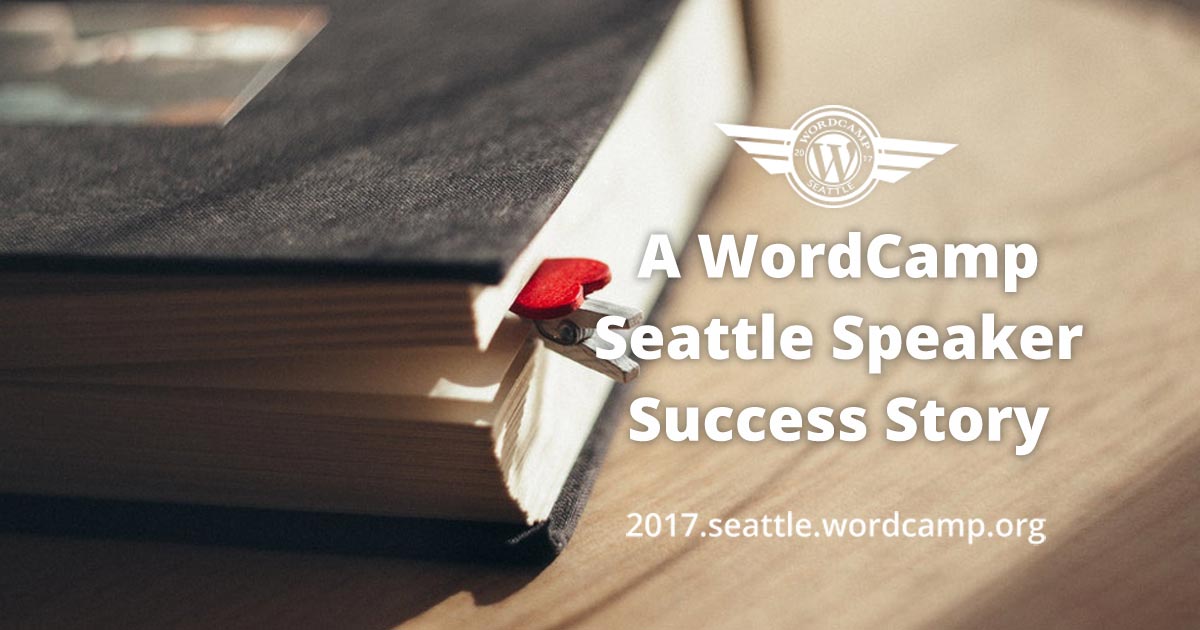 A WordCamp Seattle Speaker Success Story
